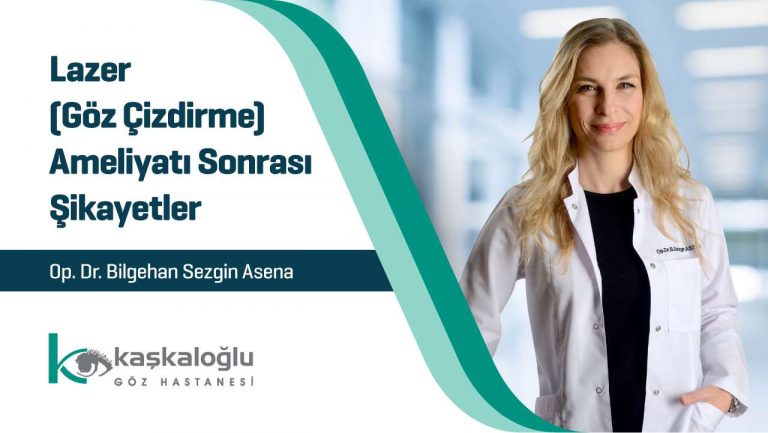 Lazer (Göz Çizdirme) Ameliyatı Sonrası Şikayetler