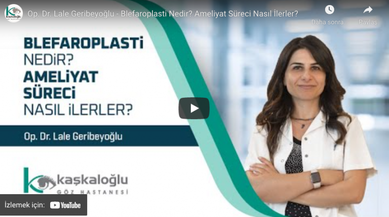 Blefaroplasti – Op. Dr. Lale Geribeyoğlu